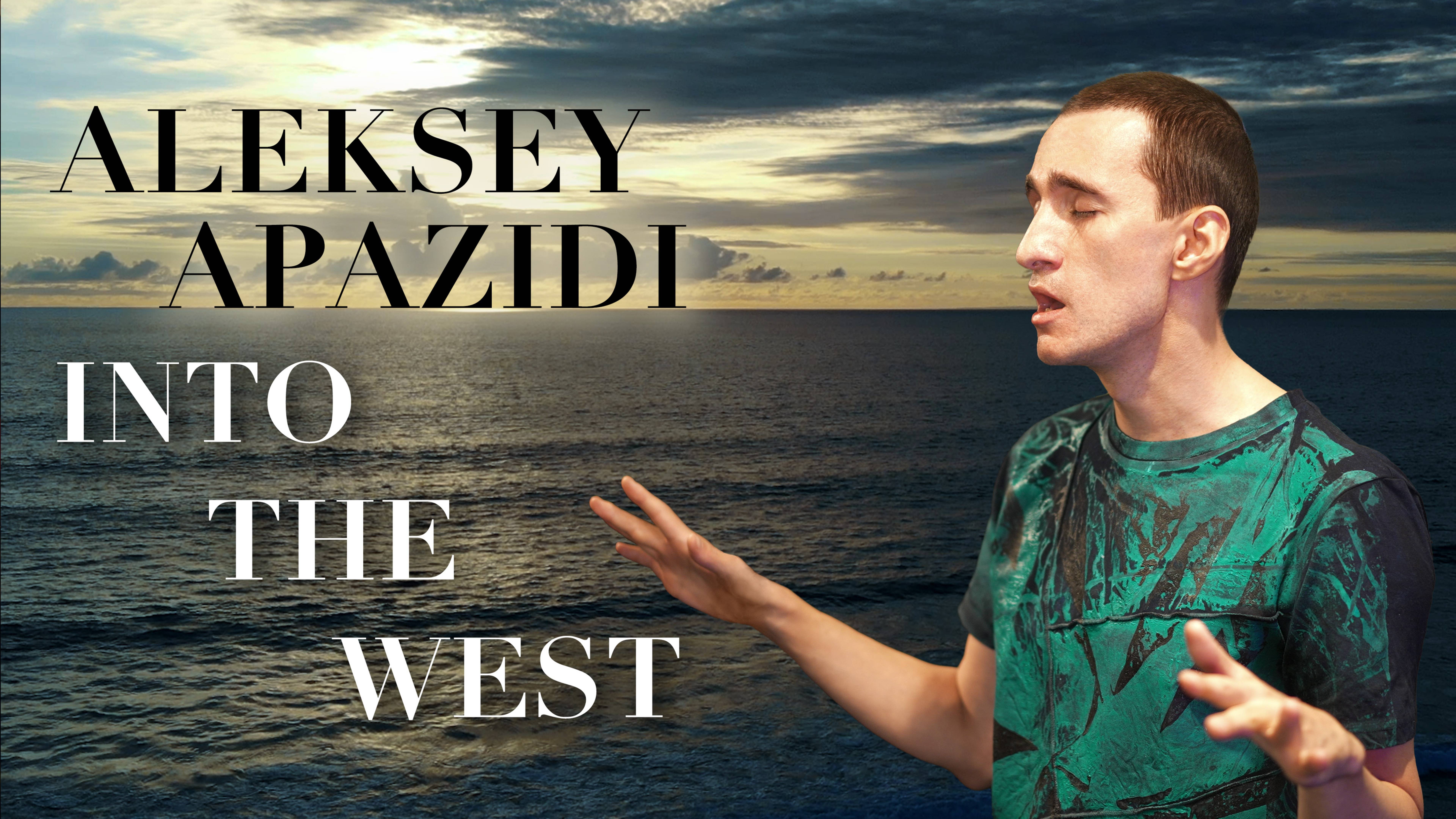 Aleksey Apazidi- Into The West