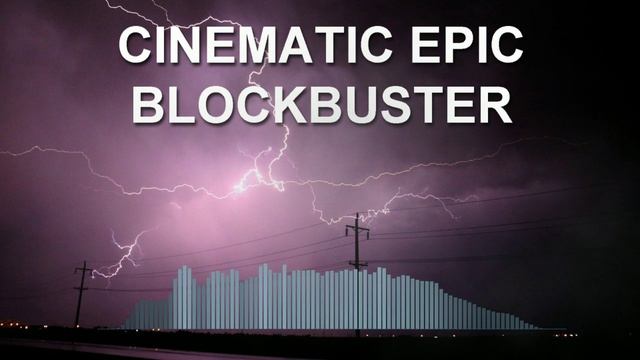 Cinematic Epic Blockbuster (Epic Music)