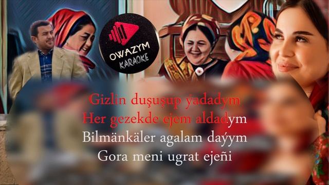 Gyzylgul Babayewa  - Ugrat Ejeni (karaoke)