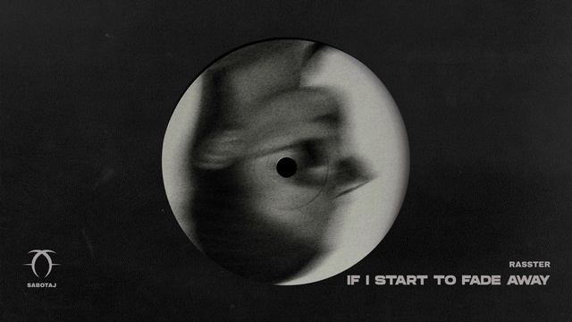 Rasster - If I Start To Fade Away