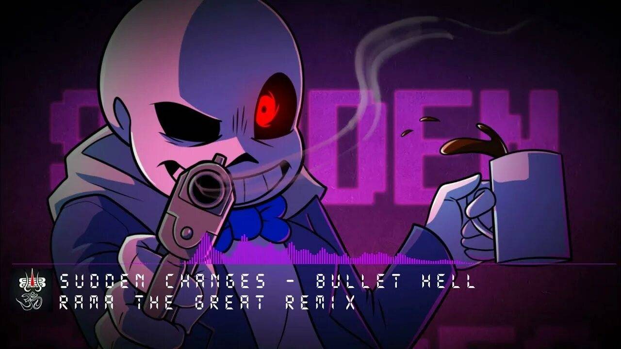 — Sudden Changes Sans