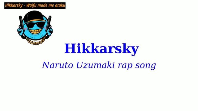 Hikkarsky - Naruto Uzumaki Rap Song