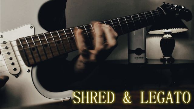 Shred & Legato