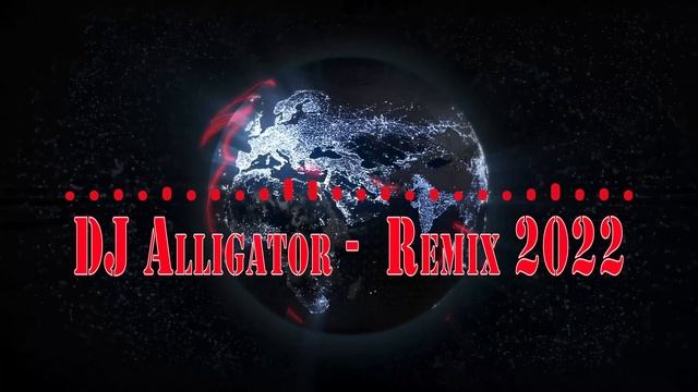 DJ Alligator - New Remix