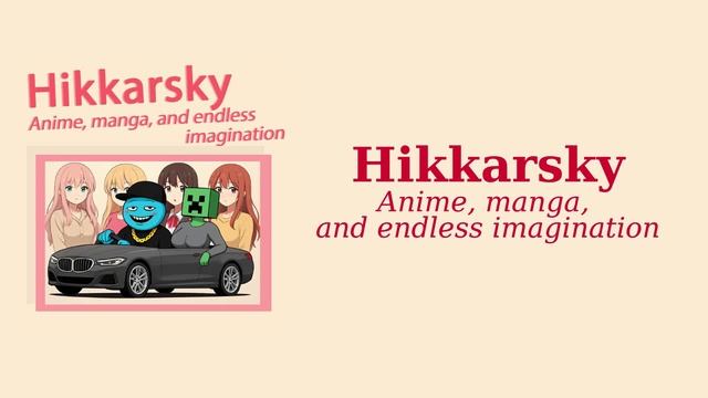 Hikkarsky - Anime, Manga, And Endless Imagination