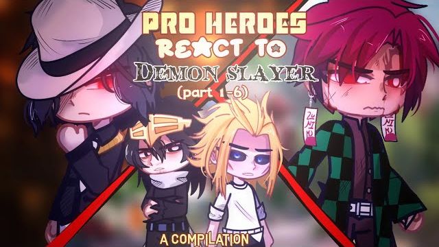 ℹ️ •Pro Heroes React To Demon Slayer•//parts 1-6// A COMPILATION ‼️// автор: Lyrical_Zx