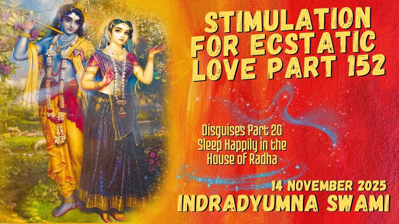 Stimulation for Ecstatic Love Part 152 - Disguises Part 20 - Sleep Happily in the House of Radha