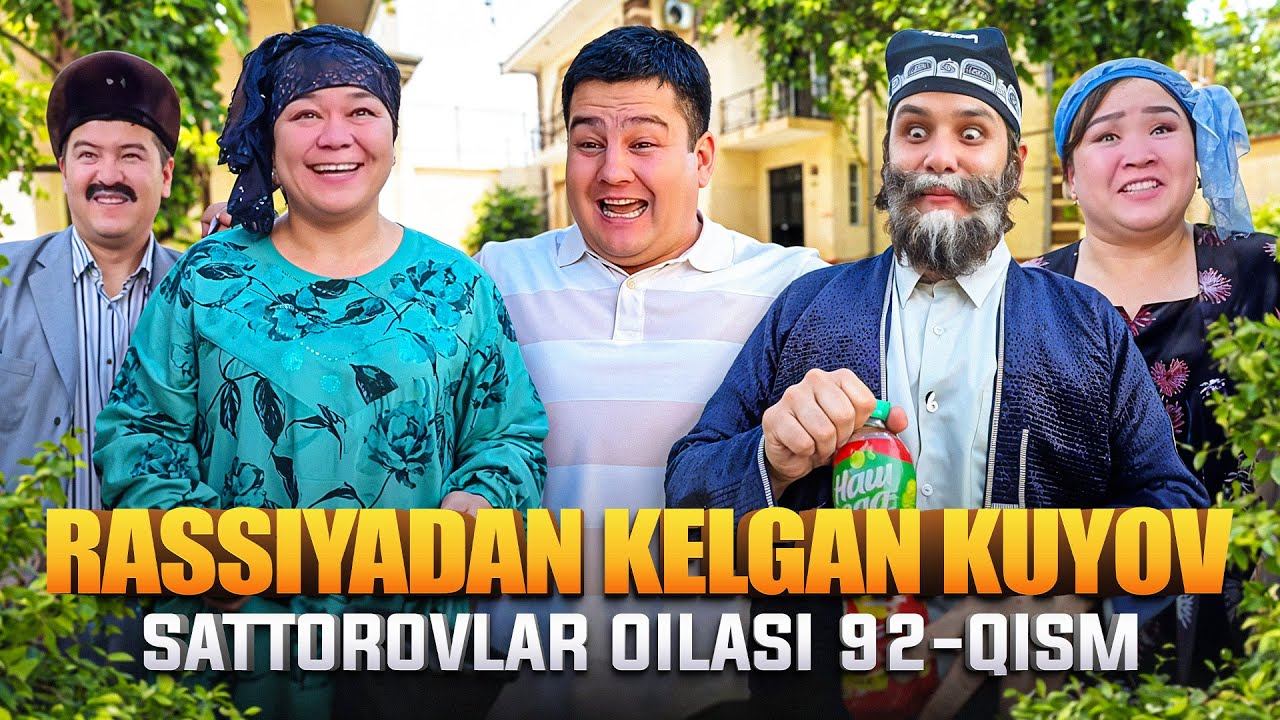 RASSIYADAN KELGAN KUYOV  SATTOROVLAR OILASI  92-QISM