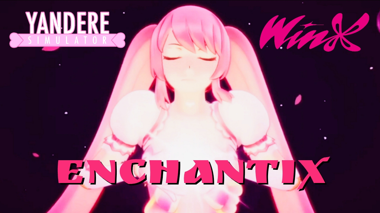 Yandere Simulator [Winx - Enchantix]
