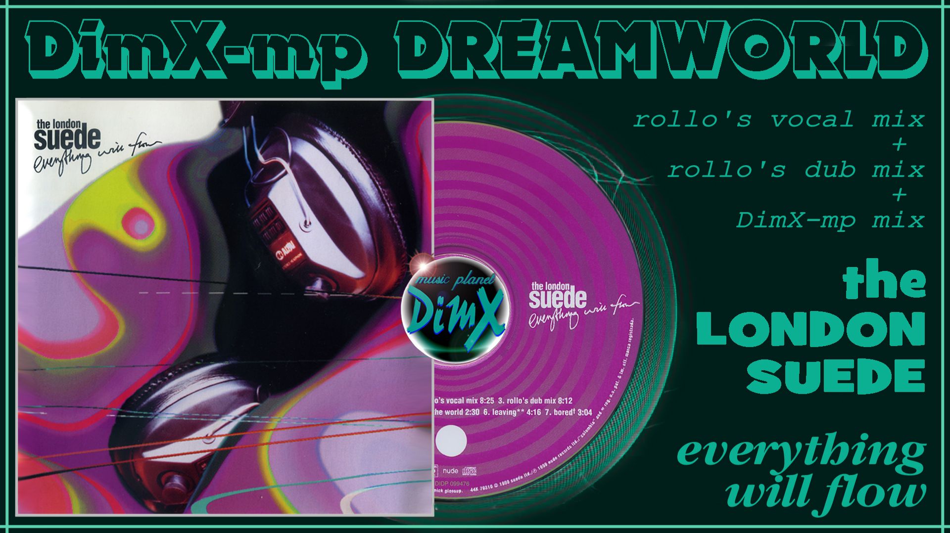 The LONDON SUEDE - Everything Will Flow (rollo's Vocal & Dub Mix DimX-mp Dreamworld Mix)