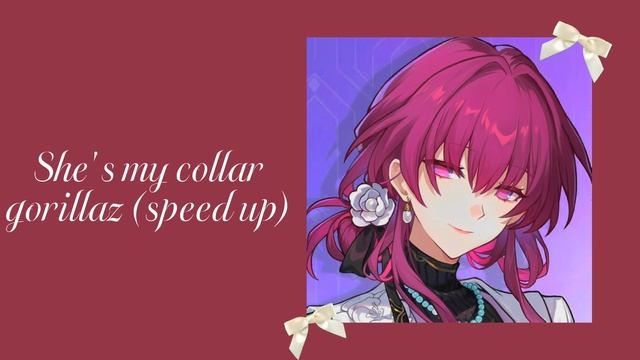 She's My Collar-gorillaz (speed Up)