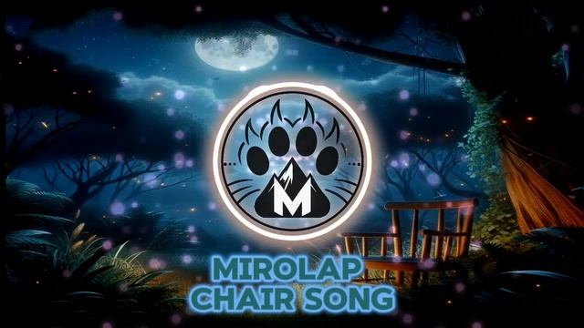 Mirolap - Chair Song