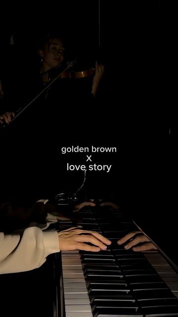 golden brown x love story #piano #aesthetic #violin