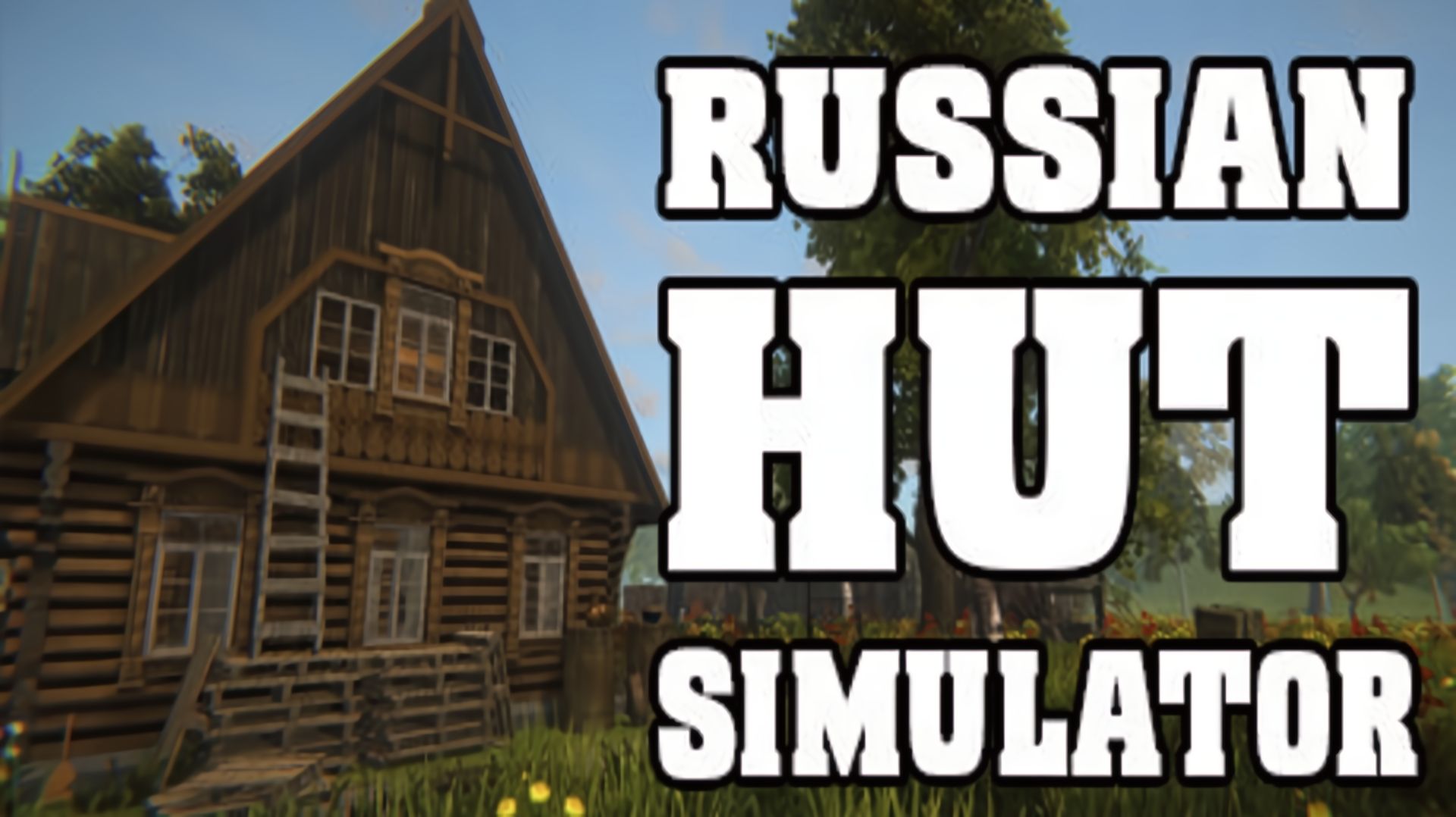 Обзор Симулятора Русской Избы Russian Hut Simulator (Monster Play)