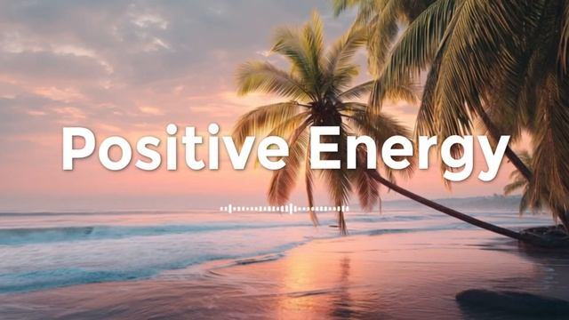 Chill House | 🌴 Веселая музыка в стиле Чилл-хаус для создания приподнятого настроения