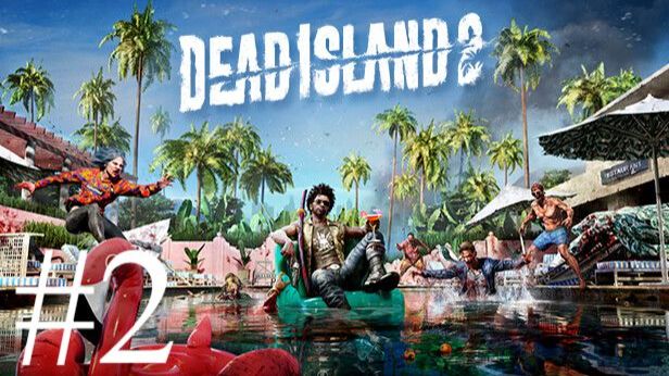 Dead Island 2 | Прохождение #2 | Запись стрима