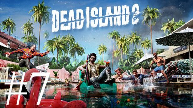 Dead Island 2 | Прохождение #7 Финал | Запись стрима