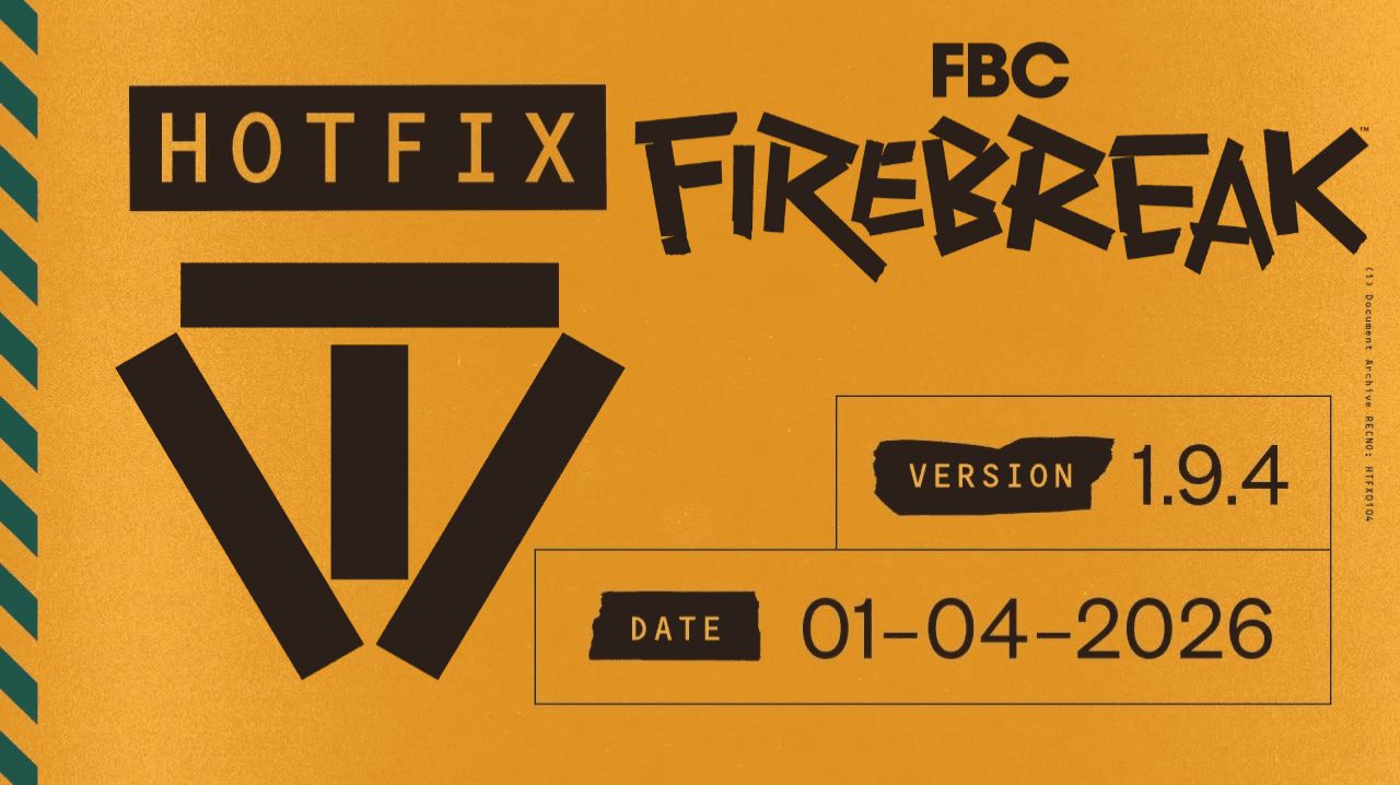 Hotfix V1.9.4 🔻Open House🔻FBC Firebreak