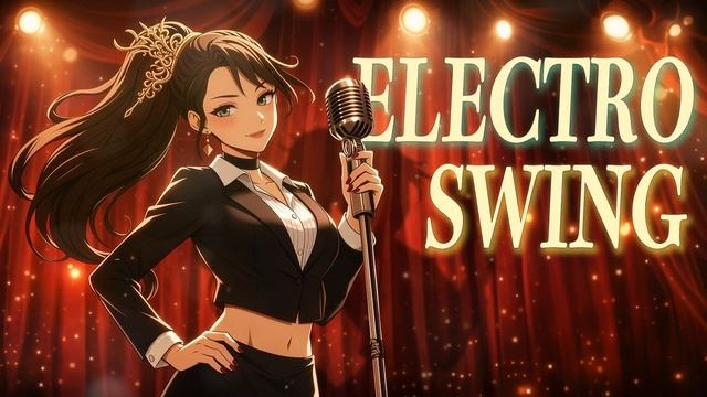 Electro Swing Vocal Mix _ Steel Relic _ Upbeat Dance Groove