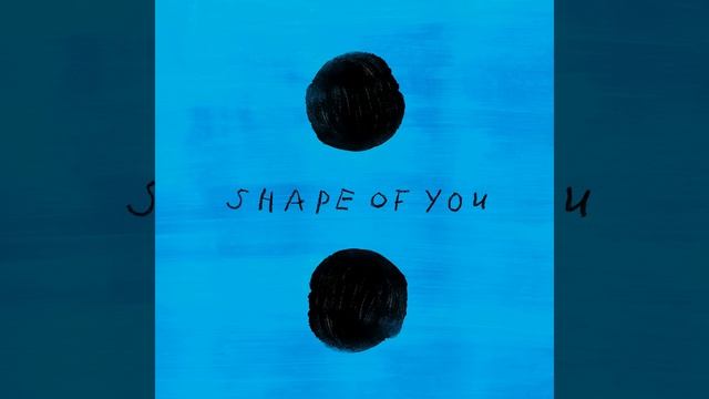 Shape Of You