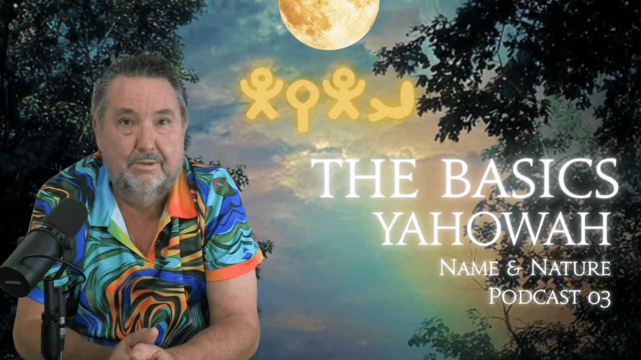 The Basics ~ Yahowah's Name & Nature Part Three #Basics