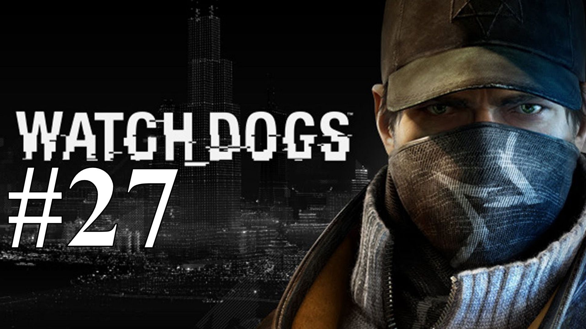 ПОИСК ДЕФОЛТА ► Watch Dogs #27