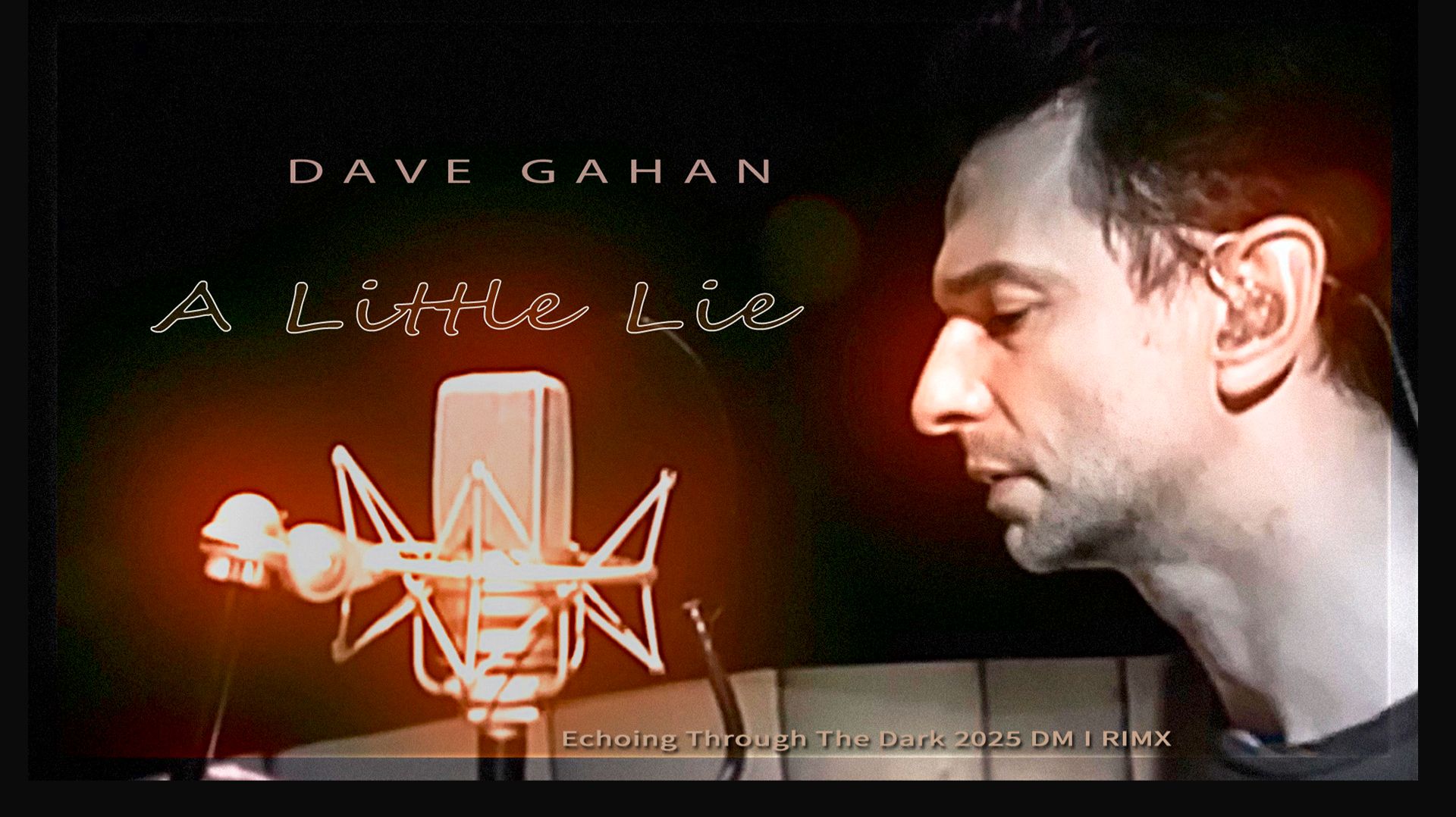 DAVE GAHAN - A LITTLE LIE [Echoing Through The Dark 2025 DM | R | MX]