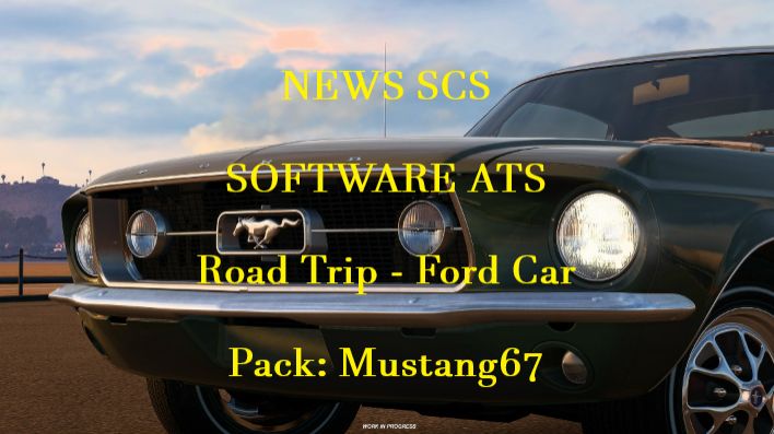 NEWS SCS SOFTWARE ATS Road Trip - Ford Car Pack: Mustang67 от 12/04/2026г