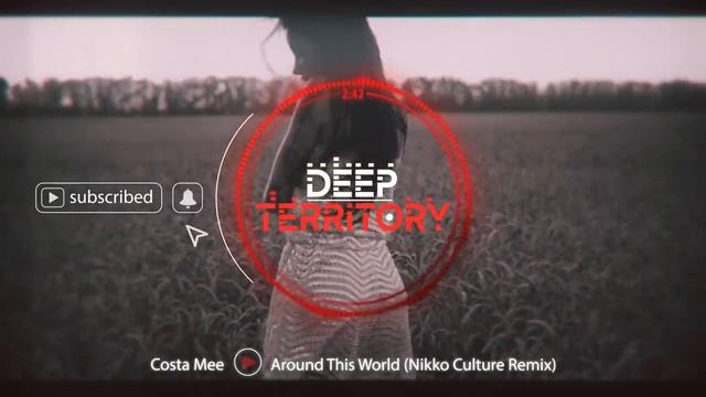 Costa Mee - Around This World (Nikko Culture Remix)