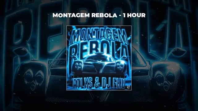 MONTAGEM REBOLA 1 Hour|1 час