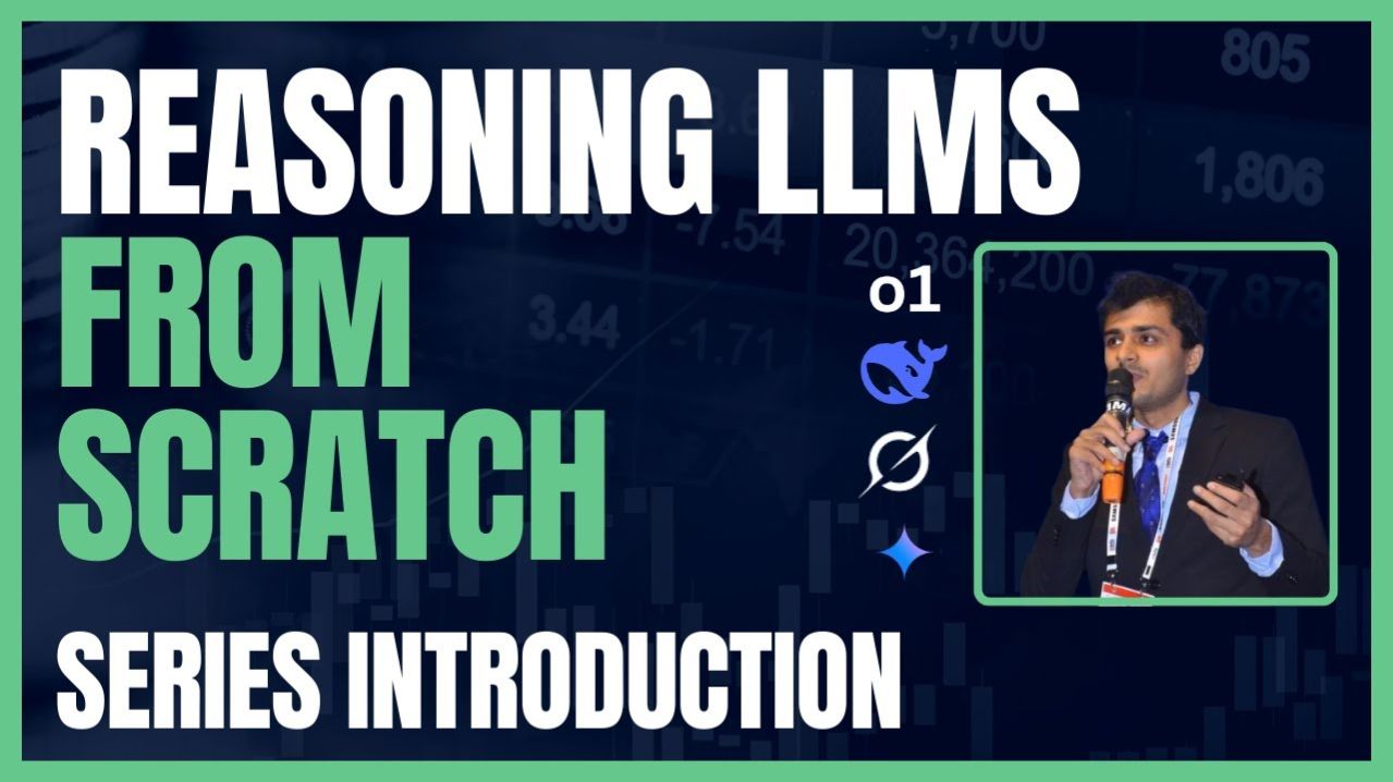 1) Lecture 1 - Reasoning LLMs From Scratch - Series Introduction