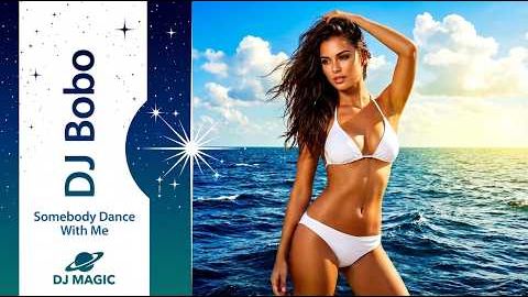 DJ BoBo - Somebody Dance With Me (Dj Magic 2026) Aiesr