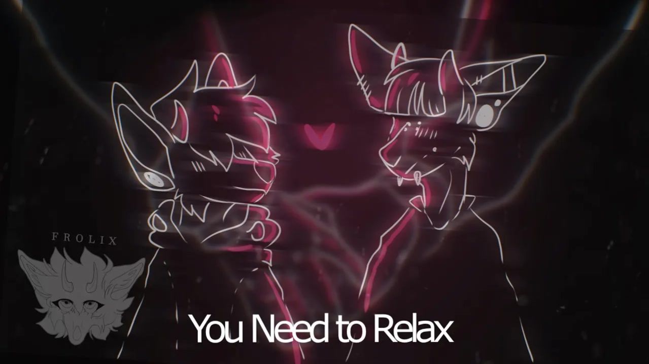 You Need To Relax [MEME]