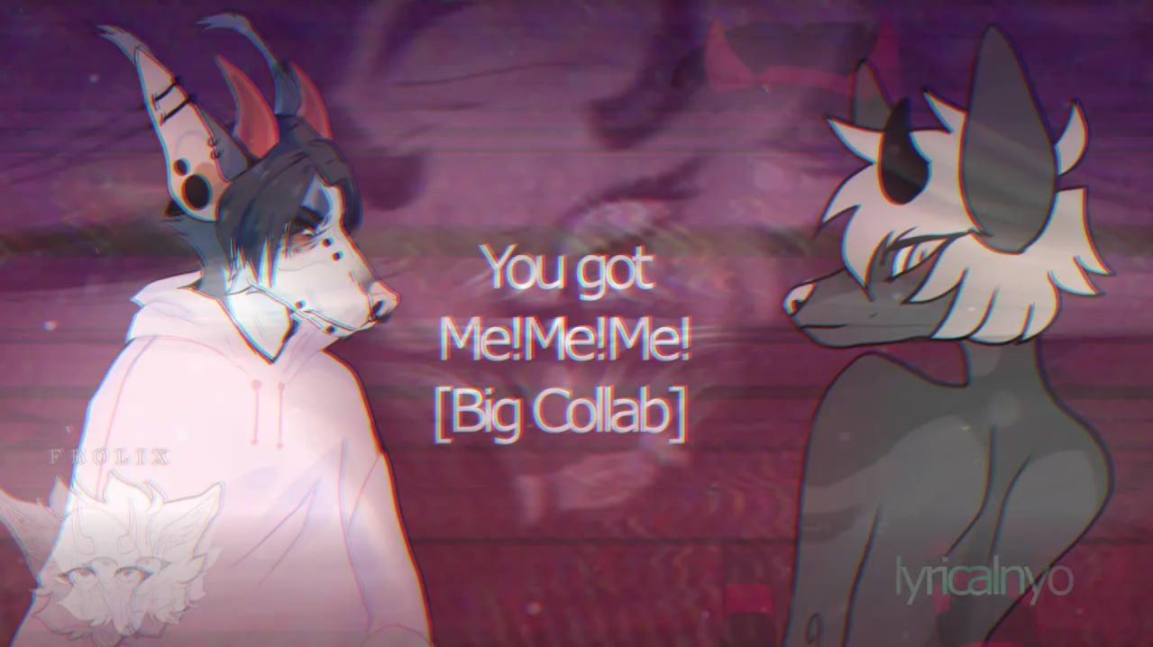 You Got Me!Me!Me! | Big Collab | MEME