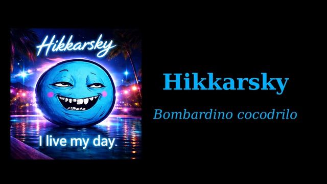 Hikkarsky - Bombardino Cocodrilo