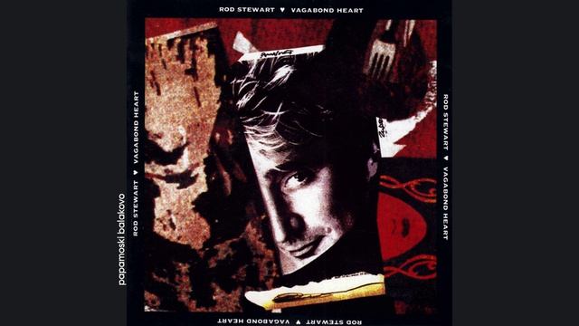 Rod Stewart - Broken Arrow, 1991 Vagabond Heart (papamoski Balakovo)