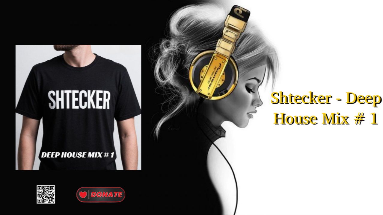 Shtecker - Deep House Mix # 1