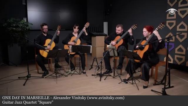 ОДИН ДЕНЬ В МАРСЕЛЕ - Александр Виницкий. Гитарный квартет 