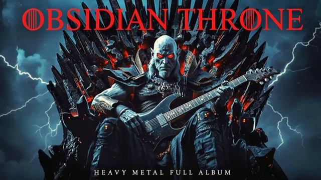OBSIDIAN THRONE Epic Heavy Metal Full Album Powerful Riffs Solos