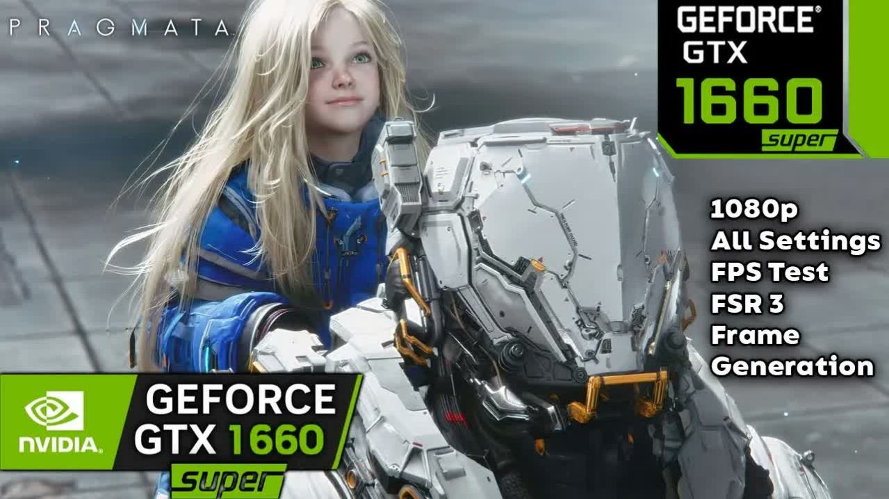 Pragmata  GTX 1660 Super  1080p