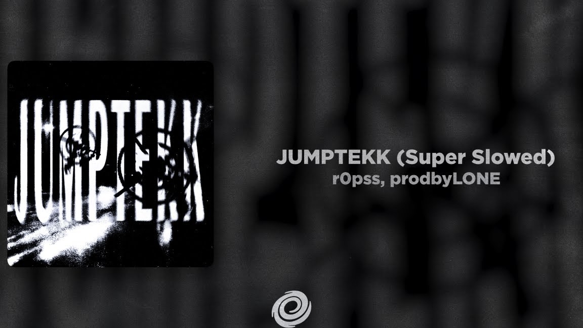 R0pss, ProdbyLONE - JUMPTEKK (Super Slowed)