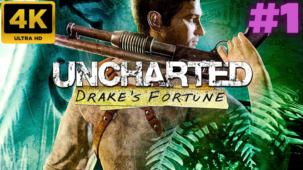 Uncharted: Судьба Дрейка \ Uncharted: Drake's Fortune #1 (4K)