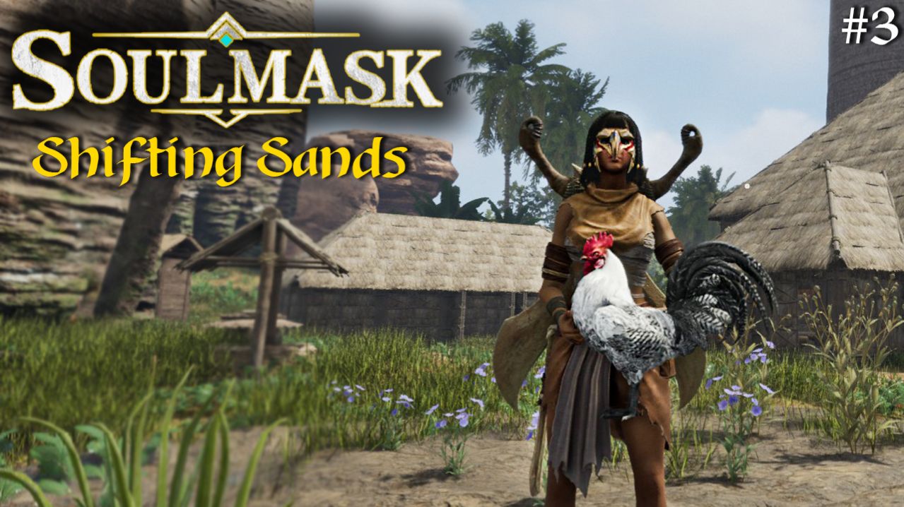 Soulmask, Shifting Sands #3