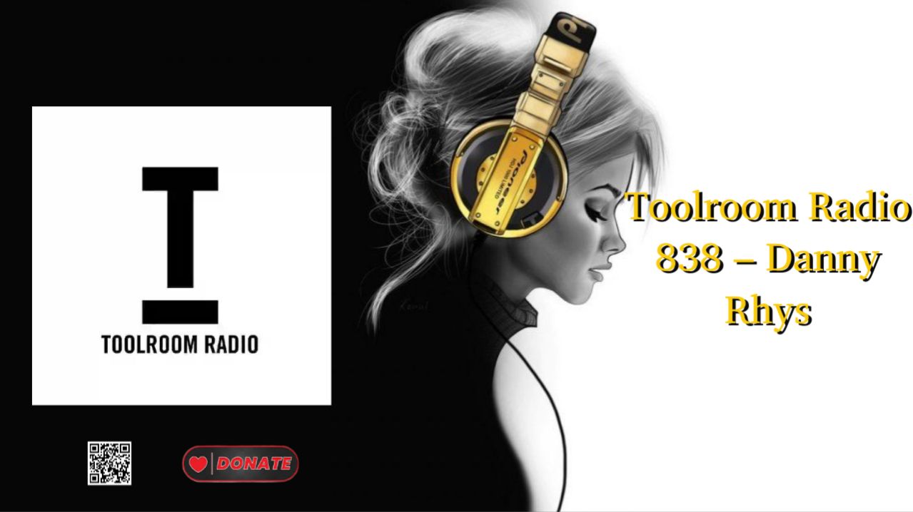 Toolroom Radio 838 – Danny Rhys