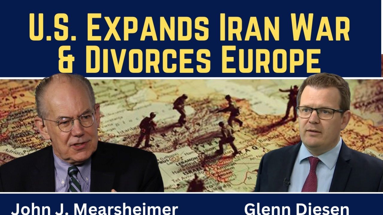 John Mearsheimer_ U.S. Expands Iran War & Divorces Europe