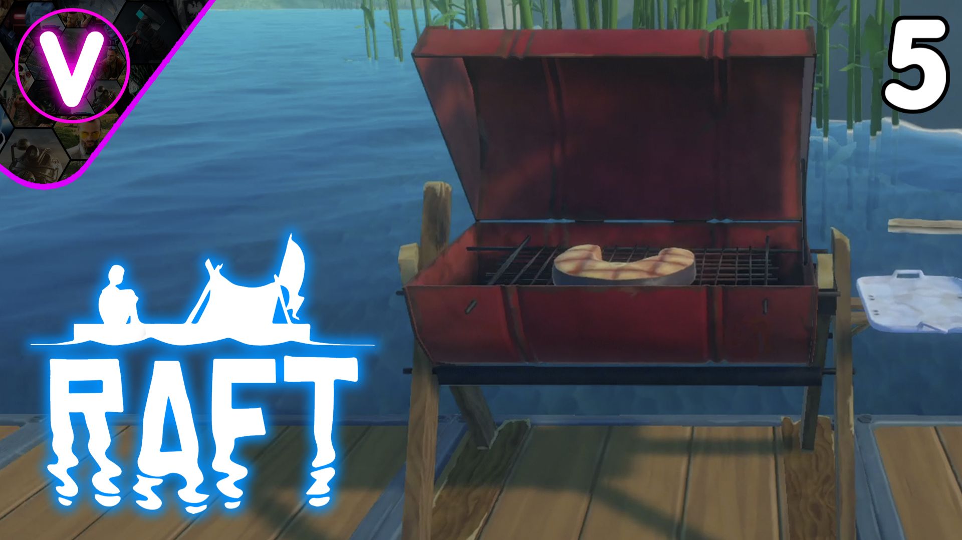 ТЕПЕРЬ У МЕНЯ ЕСТЬ ГРИЛЬ ➤ Raft ➤ Часть: 5