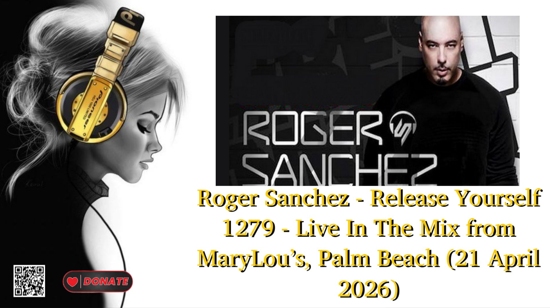 Roger Sanchez - Release Yourself 1279 - Live In The Mix from MaryLou’s, Palm Beach (21 April 2026)