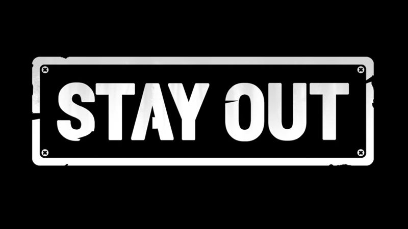 STAY OUT