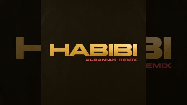 Habibi (Albanian Remix)