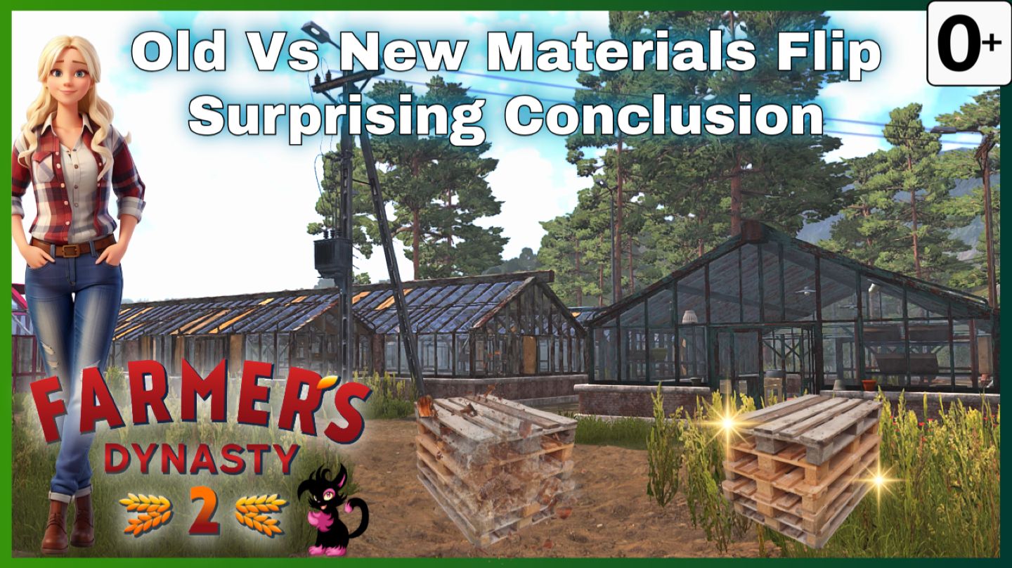 Династия фермера 2 - Farmers Dynasty 2 - Old vs New Materials